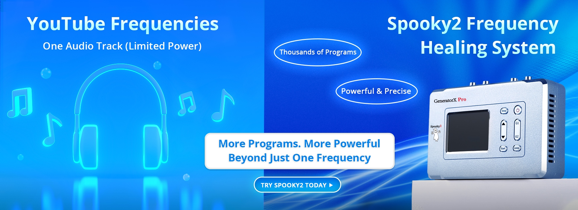 More Programs. More Powerful. Beyond Just One Frequency.