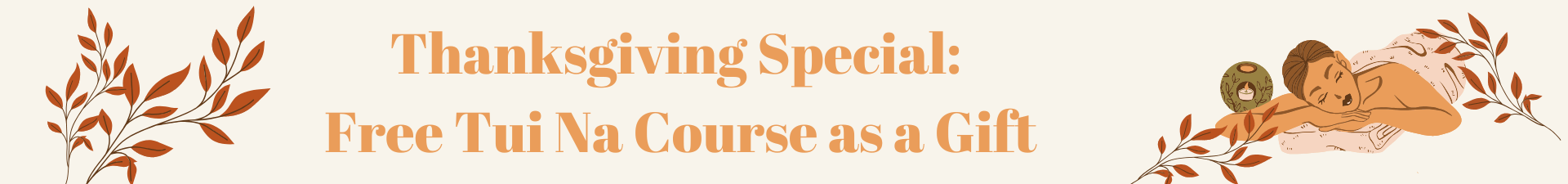 Thanksgiving Special Free Tui Na Course as a Gift